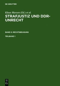 Produktbild: Strafjustiz und DDR-Unrecht. Rechtsbeugung / Strafjustiz und DDR-Unrecht. Band 5: Rechtsbeugung. Teilband 1