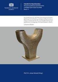 Produktbild: Quantifizierung der Prozess-Eigenschafts-Beeinflussung bei der lichtbogenbasierten additiven Fertigung mit hochfestem Stahl