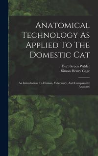 Produktbild: Anatomical Technology As Applied To The Domestic Cat