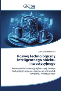 Produktbild: Rozw&oacute;j technologiczny inteligentnego obiektu inwestycyjnego