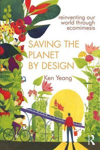 Produktbild: Yeang, K: Saving The Planet By Design