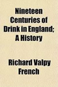 Produktbild: Nineteen Centuries of Drink in England; A History