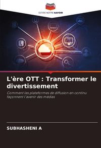 Produktbild: L'&egrave;re OTT : Transformer le divertissement