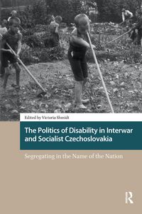Produktbild: The Politics of Disability in Interwar and Socialist Czechoslovakia
