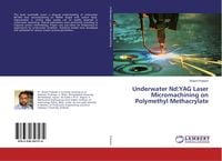 Produktbild: Underwater Nd:YAG Laser Micromachining on Polymethyl Methacrylate