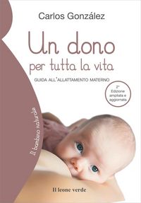 Produktbild: Un dono per tutta la vita. Guida all'allattamento materno