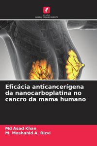 Produktbild: Efic&aacute;cia anticancer&iacute;gena da nanocarboplatina no cancro da mama humano