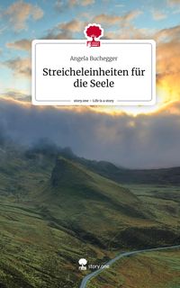 Produktbild: Streicheleinheiten f&uuml;r die Seele. Life is a Story - story.one