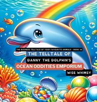 Produktbild: The Telltale of Danny the Dolphin's Ocean Oddities Emporium