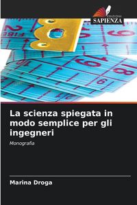 Produktbild: La scienza spiegata in modo semplice per gli ingegneri