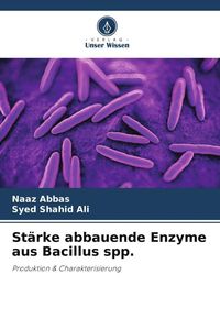 Produktbild: St&auml;rke abbauende Enzyme aus Bacillus spp.