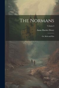 Produktbild: The Normans; or, Kith and Kin; Volume I