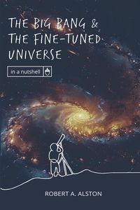 Produktbild: The Big Bang and the Fine-tuned Universe (In a Nutshell, #1)