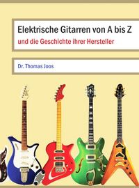 Produktbild: Elektrische Gitarren von A bis Z