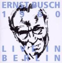 Bild vom Artikel Busch, E: Live In Berlin 1960 vom Autor Ernst Busch