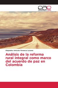 Produktbild: An&aacute;lisis de la reforma rural integral como marco del acuerdo de paz en Colombia