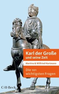 Bild vom Artikel Die 101 wichtigsten Fragen - Karl der Große und seine Zeit vom Autor Martina Hartmann