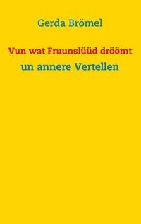 Produktbild: Vun wat Fruunsl&uuml;&uuml;d dr&ouml;&ouml;mt