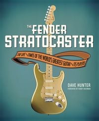 Bild vom Artikel The Fender Stratocaster vom Autor Dave Hunter