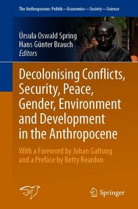Produktbild: Decolonising Conflicts, Security, Peace, Gender, Environment and Development in the Anthropocene