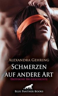 Produktbild: Schmerzen auf andere Art | Erotische SM-Geschichte