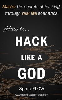 Produktbild: How to Hack Like a GOD (Hacking the Planet, #2)