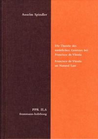 Bild vom Artikel Die Theorie des natürlichen Gesetzes bei Francisco de Vitoria. Francisco de Vitoria on Natural Law vom Autor Anselm Spindler