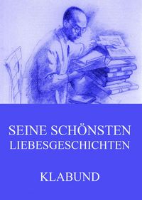 Produktbild: Seine sch&ouml;nsten Liebesgeschichten