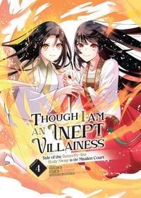 Produktbild: Though I Am an Inept Villainess: Tale of the Butterfly-Rat Body Swap in the Maiden Court (Manga) Vol. 4