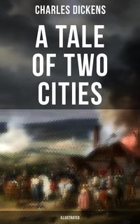 Bild vom Artikel A Tale of Two Cities (Illustrated) vom Autor Charles Dickens