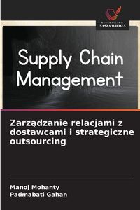 Produktbild: Zarz&iquest;dzanie relacjami z dostawcami i strategiczne outsourcing