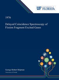 Produktbild: Delayed Coincidence Spectroscopy of Fission Fragment Excited Gases
