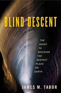 Produktbild: Blind Descent: The Quest to Discover the Deepest Place on Earth