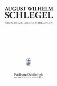 Produktbild: August Wilhelm Schlegel - Vorlesungen von 1798-1827. Kritische Ausgabe / Vorlesungen &uuml;ber &Auml;sthetik (1803-1827)
