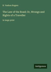 Produktbild: The Law of the Road; Or, Wrongs and Rights of a Traveller