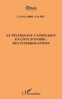 Produktbild: Le p&egrave;lerinage catholique en C&ocirc;te d'Ivoire