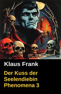 Produktbild: Der Kuss der Seelendiebin Phenomena 3