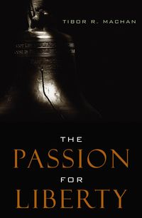 Produktbild: Machan, T: Passion for Liberty