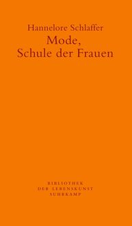 Bild vom Artikel Mode, Schule der Frauen vom Autor Hannelore Schlaffer