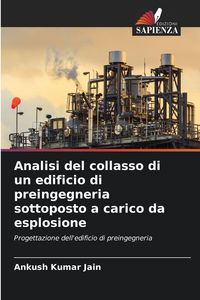Produktbild: Analisi del collasso di un edificio di preingegneria sottoposto a carico da esplosione