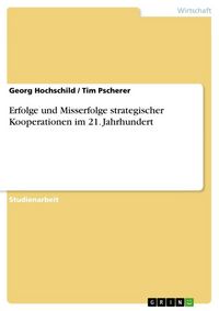 Produktbild: Erfolge und Misserfolge strategischer Kooperationen im 21. Jahrhundert
