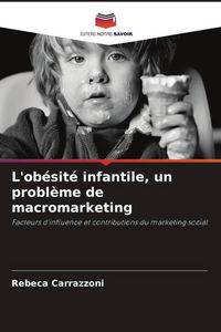 Produktbild: L'ob&eacute;sit&eacute; infantile, un probl&egrave;me de macromarketing