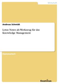 Bild vom Artikel Lotus Notes als Werkzeug für das Knowledge Management vom Autor Andreas Schmidt