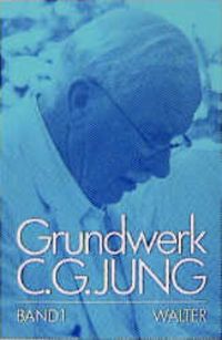 Produktbild: C.G.Jung, Grundwerk / Band 1: Grundfragen zur Praxis