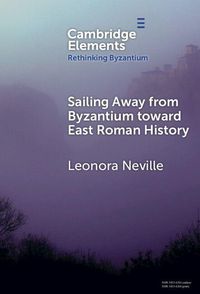 Produktbild: Sailing Away from Byzantium Toward East Roman History