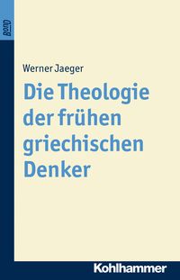 Produktbild: Die Theologie der fr&uuml;hen griechischen Denker