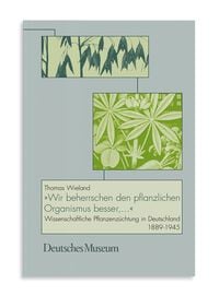 Produktbild: Wir beherrschen den pflanzlichen Organismus besser...