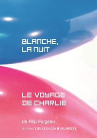 Produktbild: Blanche, la nuit. Suivi de Le voyage de Charlie