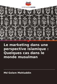 Produktbild: Le marketing dans une perspective islamique : Quelques cas dans le monde musulman