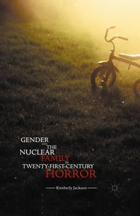 Produktbild: Gender and the Nuclear Family in Twenty-First-Century Horror